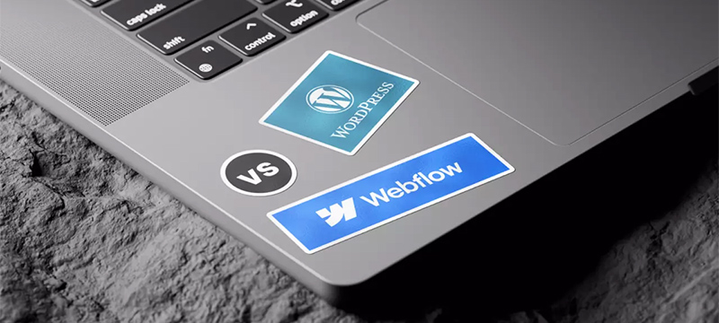 Why Businesses Should Consider Webflow Over WordPress or Traditional CMS Platforms
